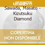 Sawada, Masato - Kizutsuku Diamond cd