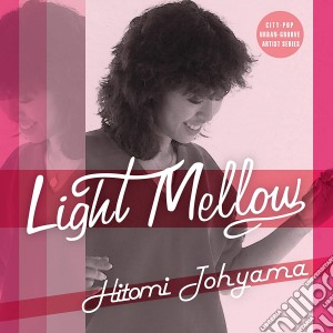 Hitomi Tohyama - Light Mellow cd musicale di Tohyama, Hitomi
