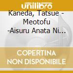 Kaneda, Tatsue - Meotofu -Aisuru Anata Ni Okuru Ouenka- cd