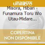 Misora, Hibari - Funamura Toru Wo Utau-Midare Gami-  -Midare Gami- cd