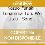 Kazuo Funaki - Funamura Toru Wo Utau - Sono Hito Ha Mukashi- cd