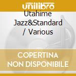 Utahime Jazz&Standard / Various cd