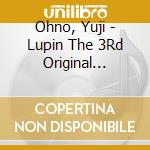 Ohno, Yuji - Lupin The 3Rd Original Soundtrack 3 cd musicale di Ohno, Yuji