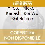 Hirota, Mieko - Kanashii Koi Wo Shitekitano cd