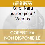 Karei Naru Suisougaku / Various cd