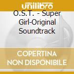 O.S.T. - Super Girl-Original Soundtrack cd