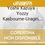 Yoshii Kazuya - Yozzy Kasbourne-Uragiri No Machi- cd musicale di Yoshii Kazuya