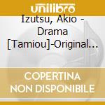 Izutsu, Akio - Drama [Tamiou]-Original Soundtrack cd