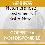 Metamorphose - Testament Of Sister New Devil-Meta Rst Metamorphose First cd musicale di Metamorphose