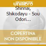 Shinnai, Shikodayu - Sou Odori Kanjinchou/Konya Ha Mambo cd