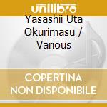 Yasashii Uta Okurimasu / Various cd