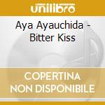 Aya Ayauchida - Bitter Kiss cd