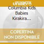 Columbia Kids Babies Kirakira Classic cd