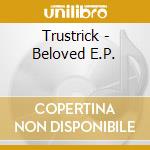 Trustrick - Beloved E.P. cd