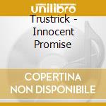 Trustrick - Innocent Promise cd