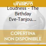 Loudness - The Birthday Eve-Tanjou Zenya- cd