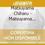 Matsuyama Chiharu - Matsuyama Chiharu No Keifu cd