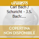 Carl Bach / Schuricht - J.S. Bach: Brandenburg Concertos (2 Sacd) cd musicale di Carl Bach / Schuricht