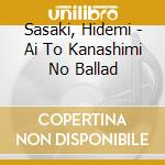 Sasaki, Hidemi - Ai To Kanashimi No Ballad cd
