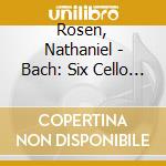 Rosen, Nathaniel - Bach: Six Cello Suites (2 Cd) cd