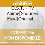 O.S.T. - Tv Anime[Shounen Maid]Original Soundtrack cd