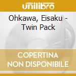 Ohkawa, Eisaku - Twin Pack cd