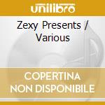 Zexy Presents / Various cd musicale