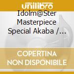 Idolm@Ster Masterpiece Special Akaba / Various cd