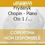 Fryderyk Chopin - Piano Cto 1 / Liszt Piano Cto 1 cd