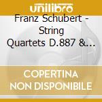 Franz Schubert - String Quartets D.887 & D.703 cd