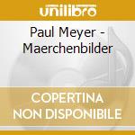 Paul Meyer - Maerchenbilder cd