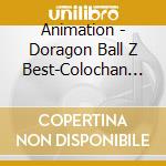 Animation - Doragon Ball Z Best-Colochan Pack cd
