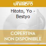 Hitoto, Yo - Bestyo cd musicale di Hitoto, Yo