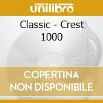 Classic - Crest 1000 cd