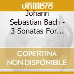 Johann Sebastian Bach - 3 Sonatas For Violoncello And Harpsichord cd musicale di Janos Starker