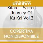 Kitaro - Sacred Journey Of Ku-Kai Vol.3 cd