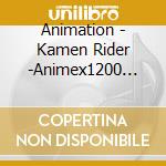 Animation - Kamen Rider -Animex1200 (31) cd