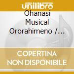 Ohanasi Musical Ororahimeno / Various cd musicale di Various