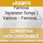 Famous Japanese Songs / Various - Famous Japanese Songs / Various cd