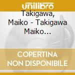 Takigawa, Maiko - Takigawa Maiko Zenkyokusyu cd
