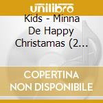 Kids - Minna De Happy Christamas (2 Cd) cd