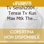Tv Senshi2004 - Tensai Tv Kun Max Mtk The 9Th cd musicale