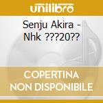 Senju Akira - Nhk ???20?? cd