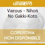 Vairous - Nihon No Gakki-Koto cd musicale di Vairous