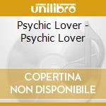 Psychic Lover - Psychic Lover cd