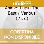 Anime: Lupin The Best / Various (2 Cd) cd