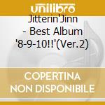 Jitterin'Jinn - Best Album '8-9-10!!'(Ver.2) cd