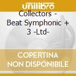 Collectors - Beat Symphonic + 3 -Ltd- cd musicale di Collectors