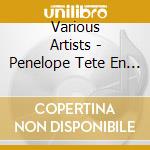 Various Artists - Penelope Tete En L'Air cd