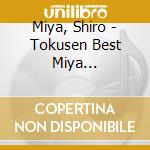 Miya, Shiro - Tokusen Best Miya Shiro/Onna N cd